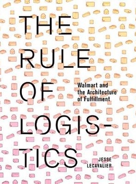 预订 The Rule of Logistics: Walmart and the Architecture of Fulfillment 物流规则：沃尔玛和履行架构: 9780816693313