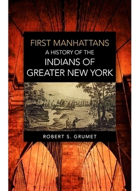 预订 First Manhattans: A History of the Indians of Greater New York: 9780806141633