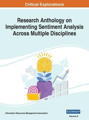 [预订]Research Anthology on Implementing Sentiment Analysis Across Multiple Disciplines, VOL 2 9781668472040
