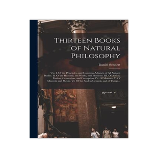 [预订]Thirteen Books of Natural Philosophy: Viz. I. Of the Principles, and Common Adjuncts of All Natural  9781015338012