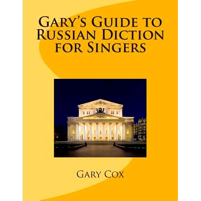 预订 Gary’s Guide to Russian Diction for Singers: 9781500350727
