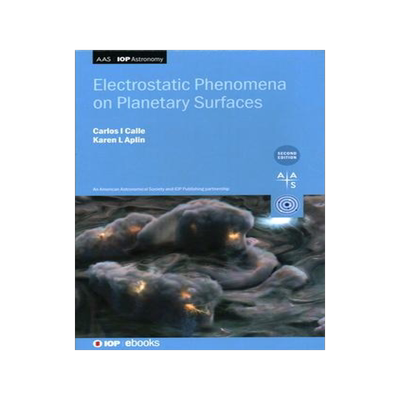 [预订]Electrostatic Phenomena on Planetary Surfaces (Second Edition) 9780750338899