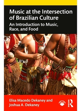预订 Music at the Intersection of Brazilian Culture: An Introduction to Music, Race, and Food 巴西文化交汇处的音乐：音乐