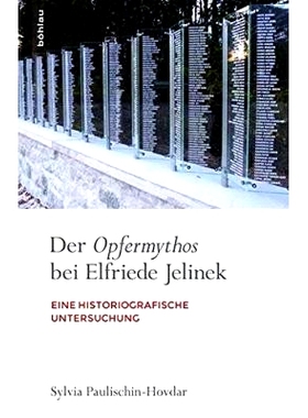 预订 Der Opfermythos bei Elfriede Jelinek: Eine historiografische Untersuchung 埃尔弗里德-耶利内克的牺牲神话：历史学研究