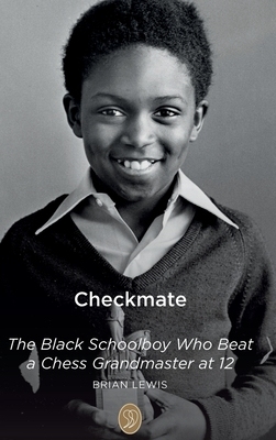 【预订】Checkmate: The Black Schoolboy Who Beat a Chess Grandmaster at 12 9781739812119