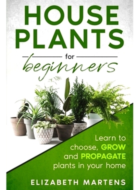 预订 Houseplants for Beginners: Learn to choose, grow and propagate plants in your home: 9798748856652