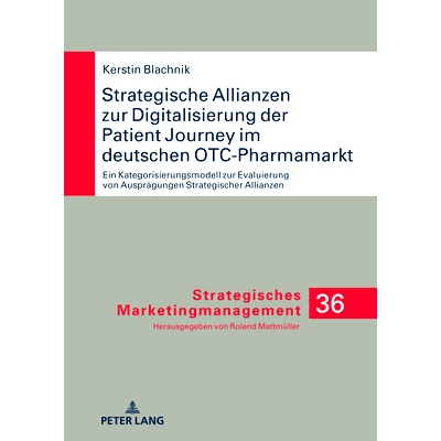 预订 Strategische Allianzen zur Digitalisierung der Patient Journey im deutschen OTC-Pharmamarkt: Ein Kategorisierungsmo