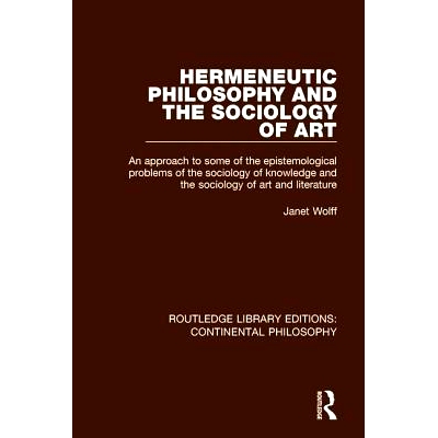 预订 Hermeneutic Philosophy and the Sociology of Art: An Approach to Some of the Epistemological Problems of the Sociolo