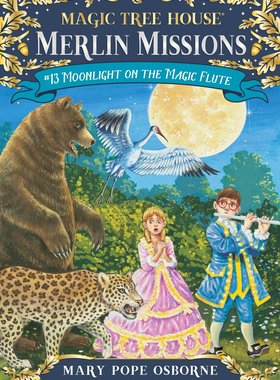 现货英文原版 神奇树屋·梅林任务13：魔幻长笛上的月光 Moonlight on the Magic Flute (Magic Tree House (R) Merlin Mission)