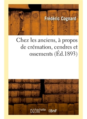 预订 Chez les anciens, à propos de crémation, cendres et ossements 长辈之间，关于火葬、骨灰和骨头: 9782329400969