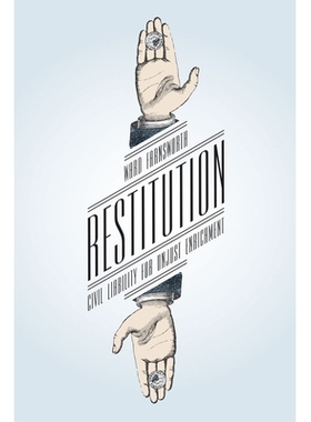 预订 Restitution: Civil Liability for Unjust Enrichment 恢复原状：不当得利的民事责任（精装）: 9780226144023