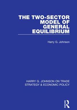 [预订]The Two-Sector Model of General Equilibrium 9781032050034