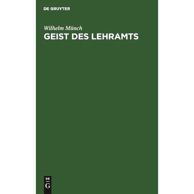 预订 Geist des Lehramts: Eine Einführung in die Berufsaufgabe der Lehrer an höheren Schulen: 9783111127033