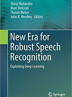 【预售】New Era for Robust Speech Recognition: Exploiting Deep Learning