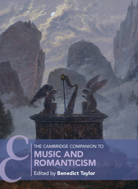 【预订】The Cambridge Companion to Music and Romanticism