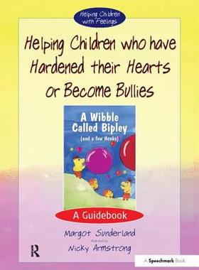【预订】Helping Children Who Have Hardened Their Hearts or Become Bullies 9780863884580