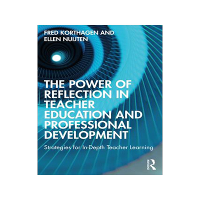 [预订]The Power of Reflection in Teacher Education and Professional Development: Strategies for In-Depth T 9781032117706