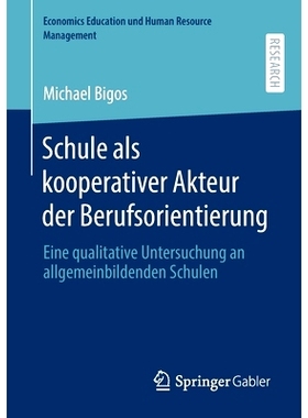 预订 Schule als kooperativer Akteur der Berufsorientierung: Eine qualitative Untersuchung an allgemeinbildenden Schulen