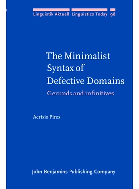 预订 The Minimalist Syntax of Defective Domains: Gerunds and Infinitives 不完全变化域的*简句法:动名词与不定词: 978902723