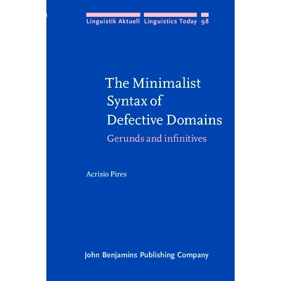 预订 The Minimalist Syntax of Defective Domains: Gerunds and Infinitives 不完全变化域的*简句法:动名词与不定词: 978902723
