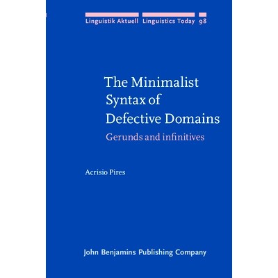 预订 The Minimalist Syntax of Defective Domains: Gerunds and Infinitives 不完全变化域的*简句法:动名词与不定词: 978902723