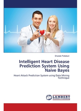 预订 Intelligent Heart Disease Prediction System Using Naive Bayes: 9783659171604