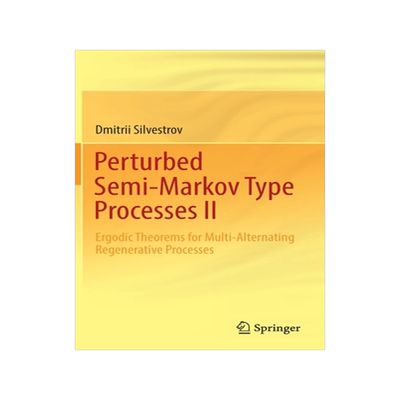 [预订]Perturbed Semi-Markov Type Processes II: Ergodic Theorems for Multi-Alternating Regenerative Processes