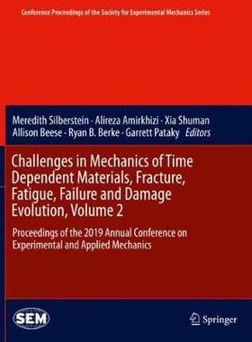 【预订】Challenges in Mechanics of Time Dependent Materials, Fracture, Fatigue, Failure and Damage Evolution, Volu...