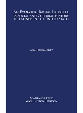 预订 An Evolving Racial Identity: A Social and Cultural History of Latinos in the United States 不断演变的种族身份：美国