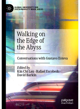 预订 Walking on the Edge of the Abyss: Conversations with Gustavo Esteva 行走在深渊的边缘：与古斯塔沃·埃斯特瓦的对话: 9
