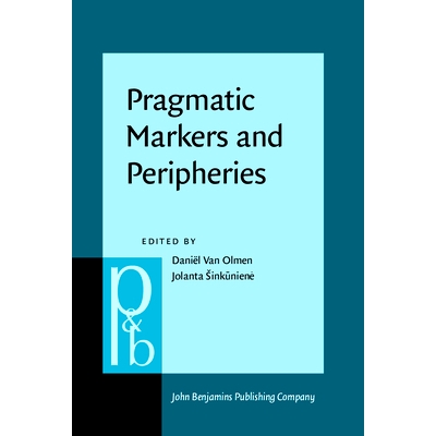 预订 Pragmatic Markers and Peripheries. 语用标记和外围因素: 9789027209306