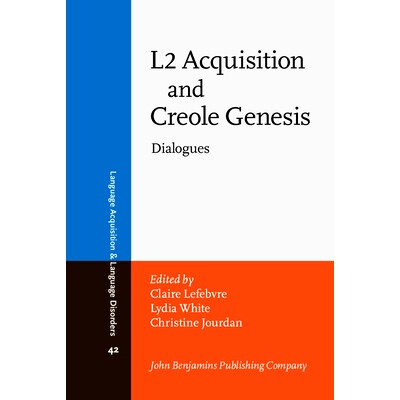 预订 L2 Acquisition and Creole Genesis: Dialogues L2习得与克利奥尔语起源:对话: 9789027253026