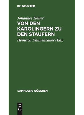 预订 Von den Karolingern zu den Staufern: Die altdeutsche Kaiserzeit (900–1250): 9783111295367
