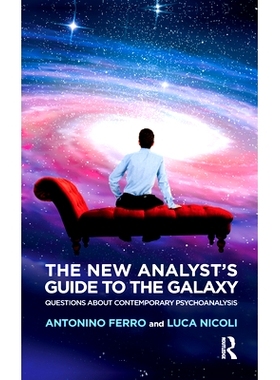 预订 The New Analyst’s Guide to the Galaxy: Questions about Contemporary Psychoanalysis 新分析师的银河指南：关于当代精