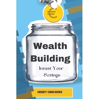 预订 Wealth Building: Transforming Your Savings Into Strategic Investments: 9798333392183
