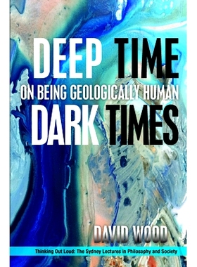 预订 Deep Time: On Being Geologically Human 深邃的时间：关于地质学的人: 9780823281350