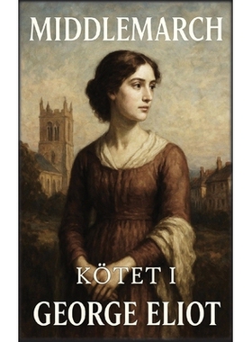 预订 Middlemarch: Kötet 1: Álmok és kiábrándulások: 9798349664533