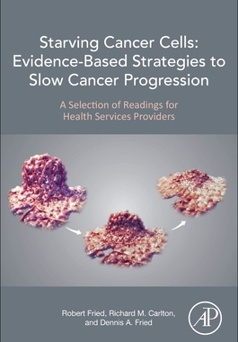 【预订】Starving Cancer Cells: Evidence-Based Strategies to Slow Cancer Progression: A Selection of Readings for H...
