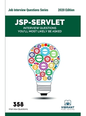 预订 JSP-Servlet Interview Questions You’ll Most Likely Be Asked: 9781946383105