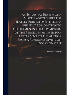 预订 An Impartial Review of a Miscellaneous Treatise (lately Publish’d) Entitled A Friendly Admonition to Gentlemen in