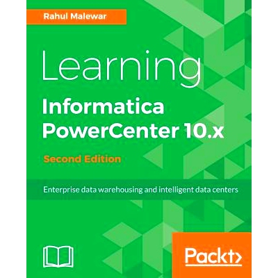 预订 Learning Informatica PowerCenter 10.x 学习Informatica PowerCenter 10。X -*版: 9781788471220
