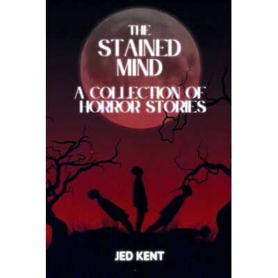 预订 The Stained Mind: A Collection Of Horror Stories 9798243338776