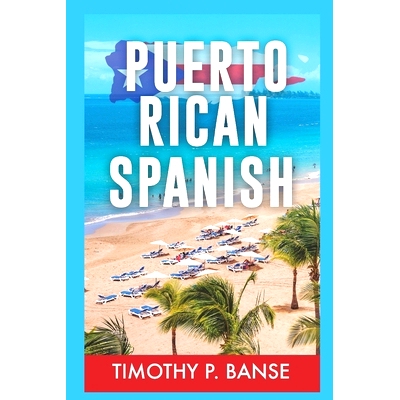 预订 Puerto Rican Spanish: Learning Puerto Rican Spanish One Word at a Time: 9780934523622