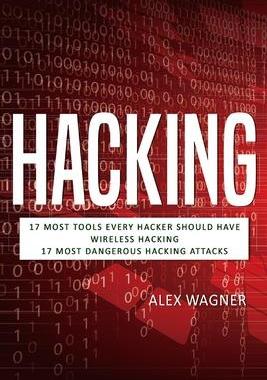 [预订]Hacking: 17 Must Tools every Hacker should have, Wireless Hacking & 17 Most Dangerous Hacking Attack 9781839380259