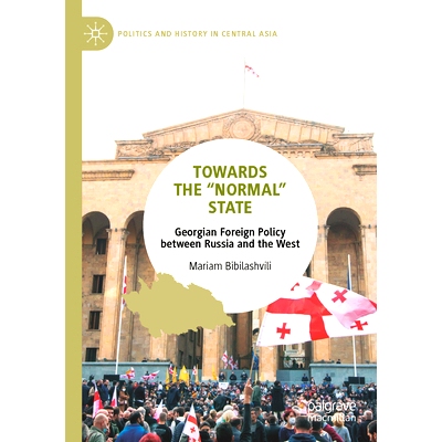 预订 Towards the “Normal” State: Georgian Foreign Policy between Russia and the West 走向“正常”状态：俄罗斯与西方之
