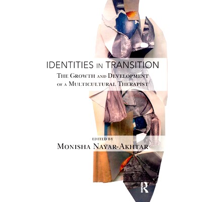 预订 Identities in Transition: The Growth and Development of a Multicultural Therapist: 9780367324919