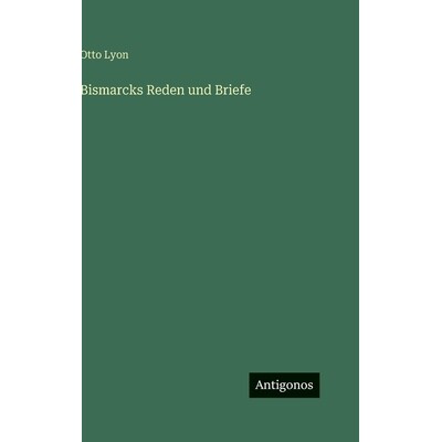 预订 Bismarcks Reden und Briefe: 9783563976388