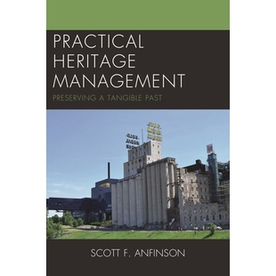 预订 Practical Heritage Management: Preserving a Tangible Past 实用的遗产管理：保持有形的过去: 9780759117983
