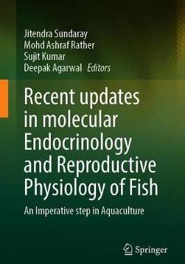 【预订】Recent updates in molecular Endocrinology and Reproductive Physiology of Fish