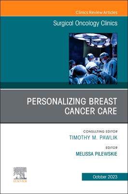 [预订]Personalizing Breast Cancer Care, an Issue of Surgical Oncology Clinics of North America 9780443181757